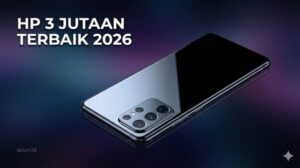 Rekomendasi HP 3 Jutaan Terbaik 2026 Pilihan Mid-Range dengan Spesifikasi Flagship